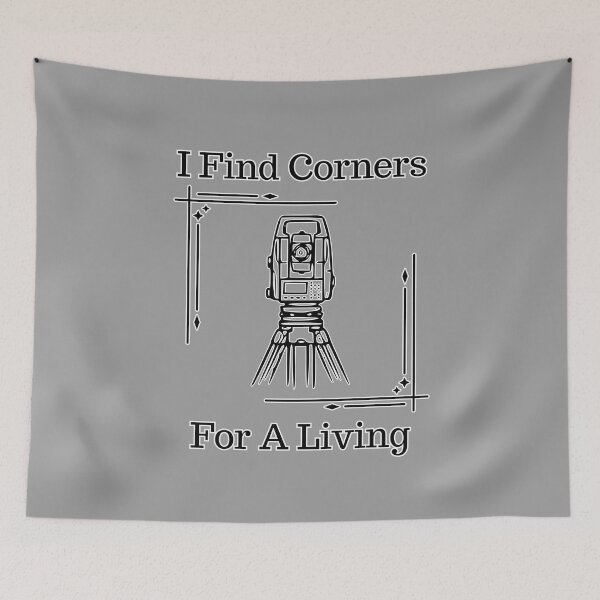 Item preview, I Find Corners For A Living Funny Gift Idea For Land Surveyors designed and sold by Glitch-Cult.