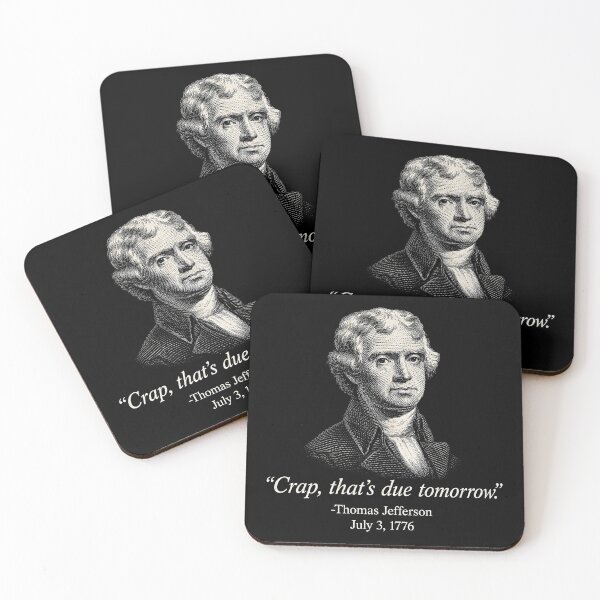 Item preview, Crap, That's Due Tomorrow Thomas Jefferson Quotes designed and sold by Randomera.