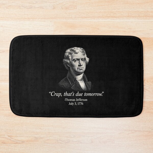 Item preview, Crap, That's Due Tomorrow Thomas Jefferson Quotes designed and sold by Randomera.