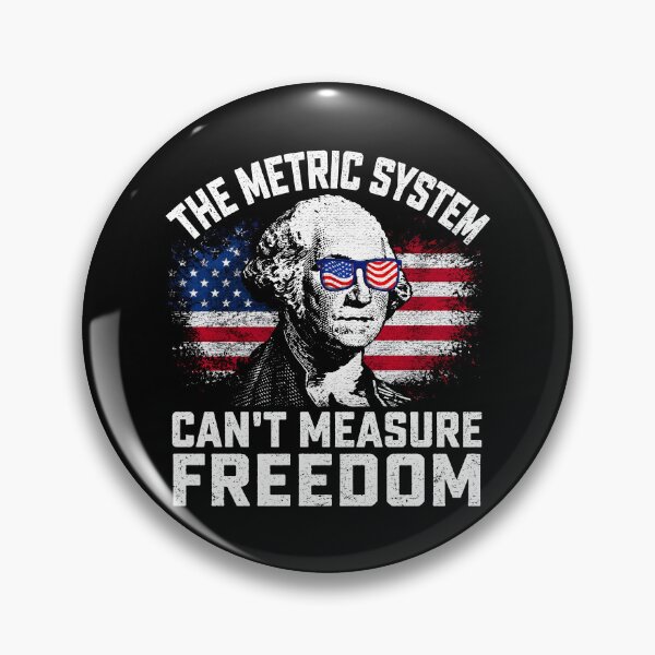 Item preview, The Metric System Can't Measure Freedom designed and sold by Randomera.