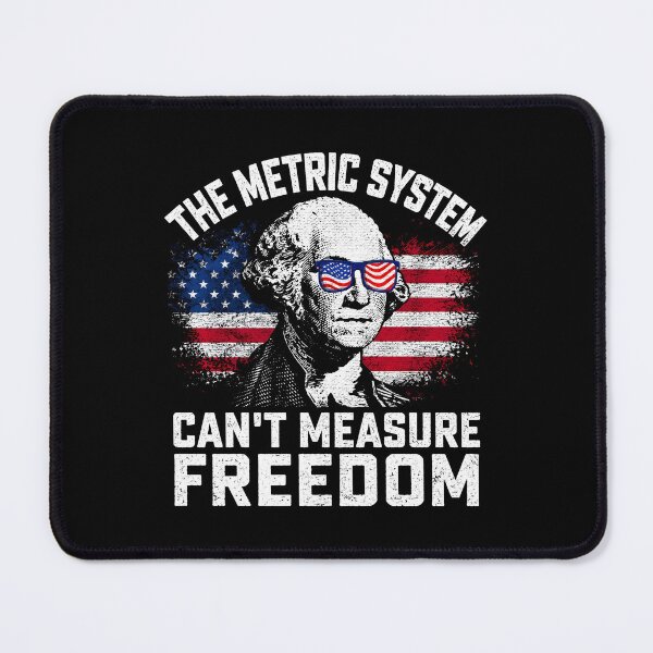 Item preview, The Metric System Can't Measure Freedom designed and sold by Randomera.