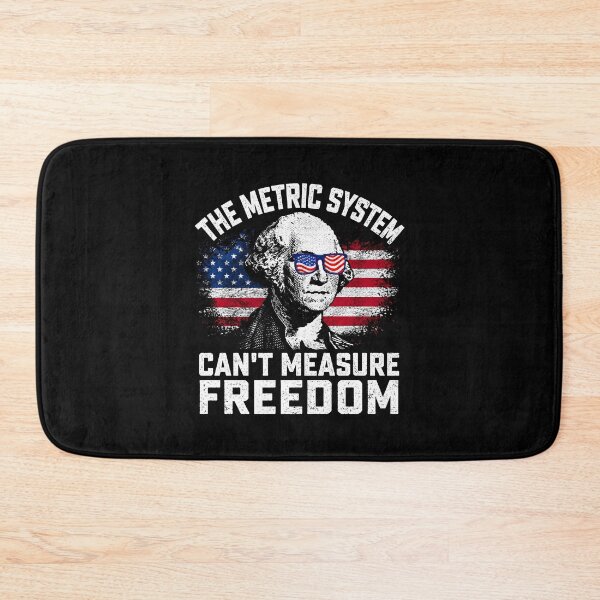 Item preview, The Metric System Can't Measure Freedom designed and sold by Randomera.