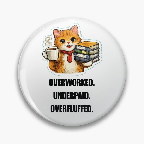 Item preview, OVERWORKED. UNDERPAID. OVERFLUFFED. Funny Cat Office Design designed and sold by DailyQuestPrint.