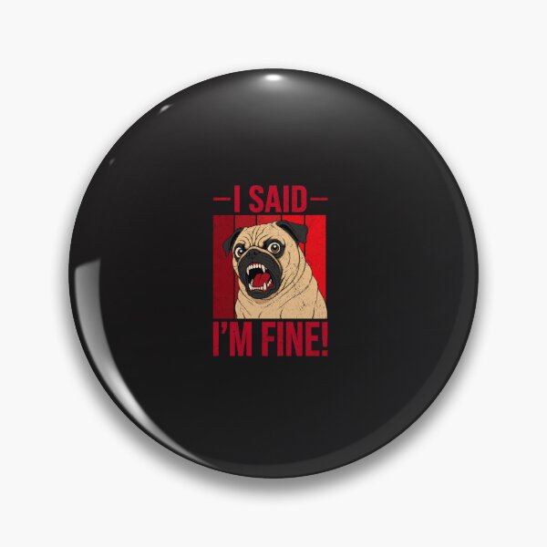 Item preview, Funny Pug Dog Lover I Said Im Fine Vintage Canine Humor Design designed and sold by kiralynstration.