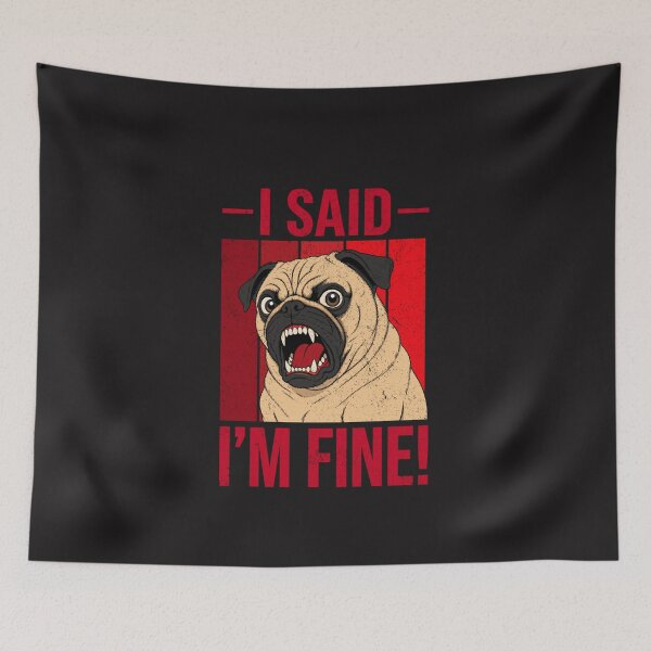 Item preview, Funny Pug Dog Lover I Said Im Fine Vintage Canine Humor Design designed and sold by kiralynstration.