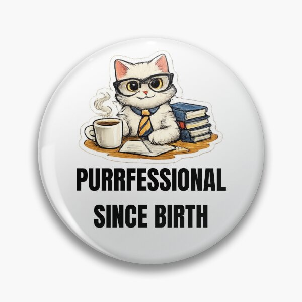 Item preview, PURRFESSIONAL SINCE BIRTH funny office cat design designed and sold by DailyQuestPrint.