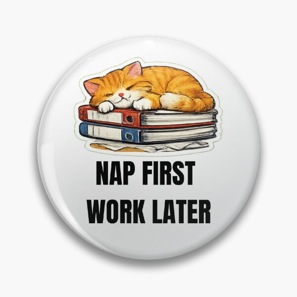 Item preview, NAP FIRST WORK LATER cat coworker design designed and sold by DailyQuestPrint.
