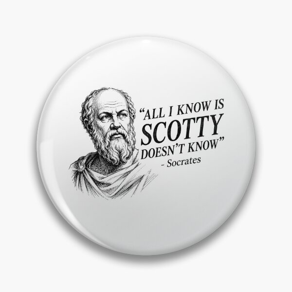 Item preview, All I Know is Scotty Doesn’t Know Socrates Quotes designed and sold by Randomera.