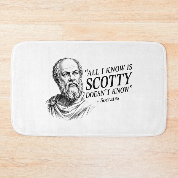 Item preview, All I Know is Scotty Doesn’t Know Socrates Quotes designed and sold by Randomera.