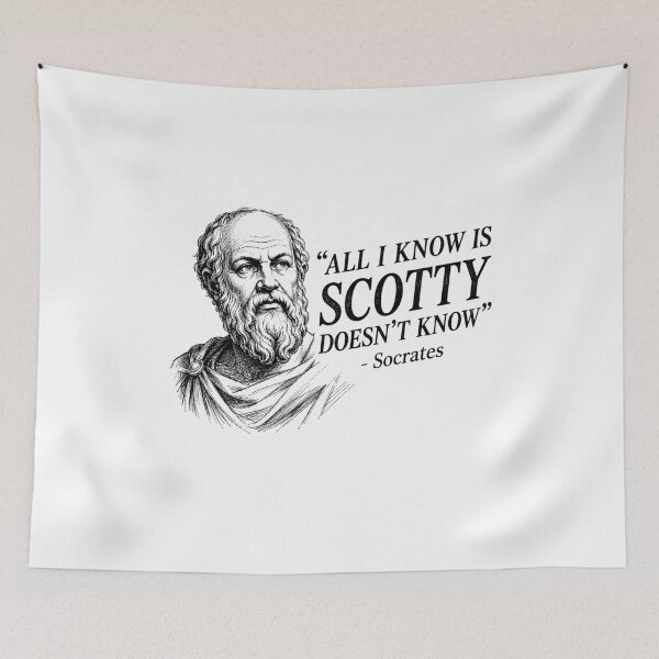 Item preview, All I Know is Scotty Doesn’t Know Socrates Quotes designed and sold by Randomera.