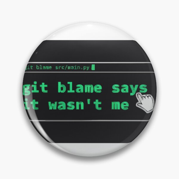 Item preview, Git Blame Says It Wasn't Me Programmer Humor designed and sold by Bianca Oltean.