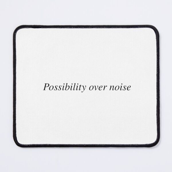 Item preview, Possibility over noise designed and sold by AnotherSaying.