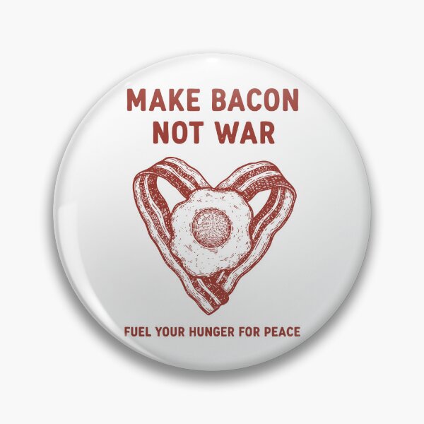 Item preview, Breakfast Make Bacon Not War Hunger Peace designed and sold by LuminOrb.