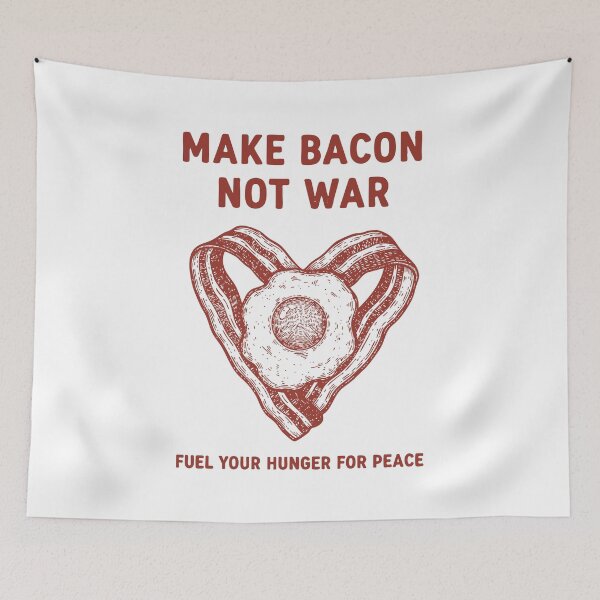 Item preview, Breakfast Make Bacon Not War Hunger Peace designed and sold by LuminOrb.