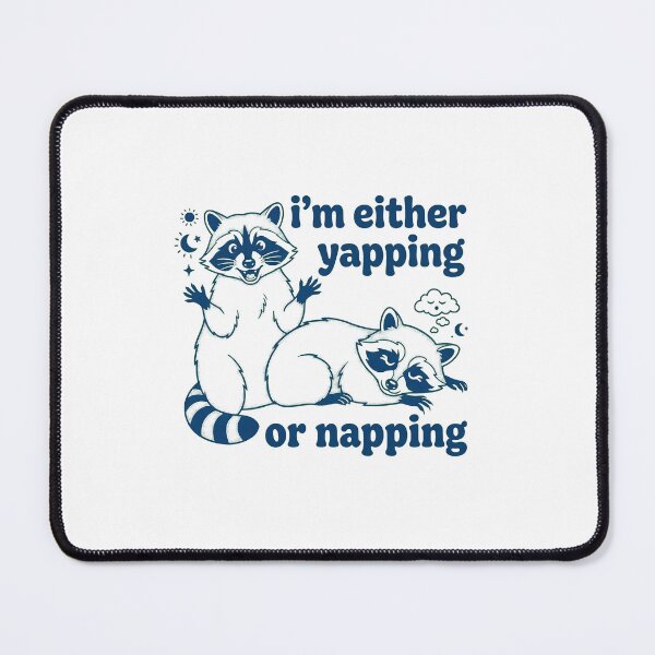 Item preview, Either Yapping or Napping Raccoon designed and sold by PDKDesigns.