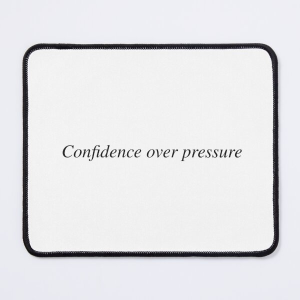 Item preview, Confidence over pressure designed and sold by AnotherSaying.