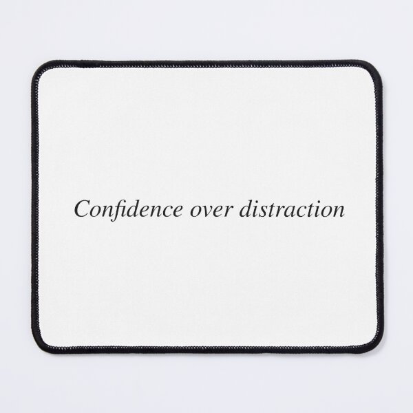 Item preview, Confidence over distraction designed and sold by AnotherSaying.