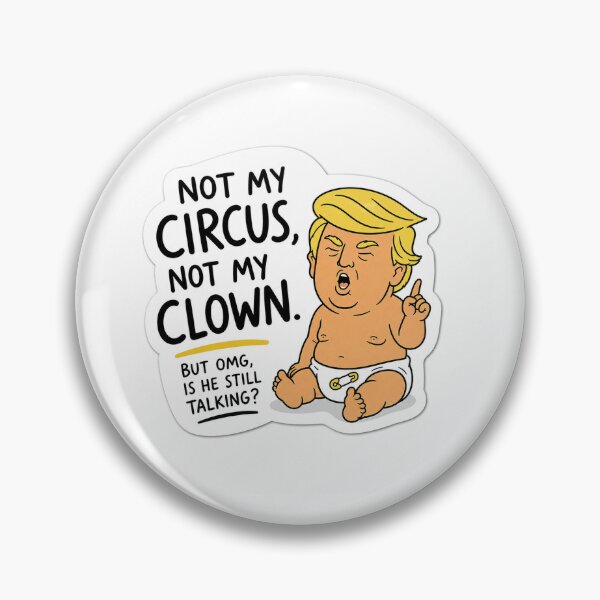 Item preview, Not My Circus Not My Clown But OMG Is He Still Talking Funny Political Baby Diaper Humor designed and sold by Owcomm.