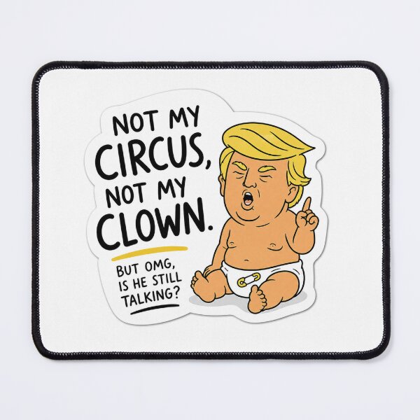 Item preview, Not My Circus Not My Clown But OMG Is He Still Talking Funny Political Baby Diaper Humor designed and sold by Owcomm.