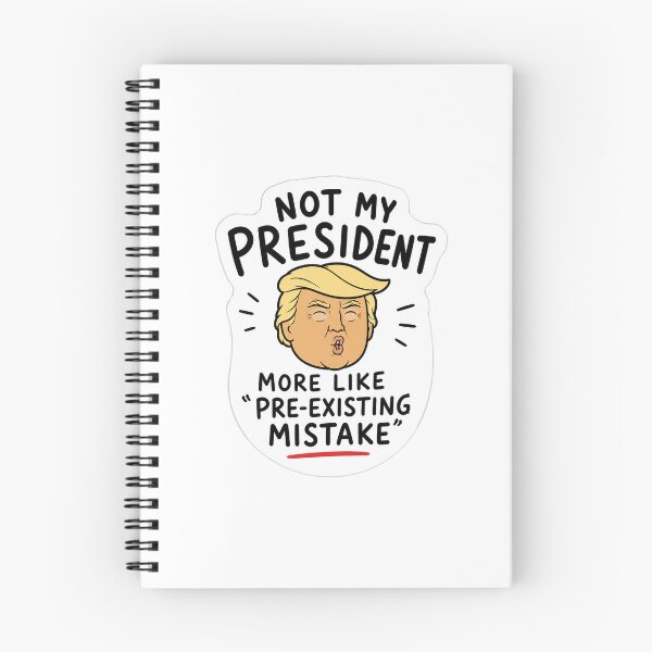 Item preview, Not My President More Like Pre Existing Mistake Funny Political Cartoon Sticker designed and sold by Owcomm.