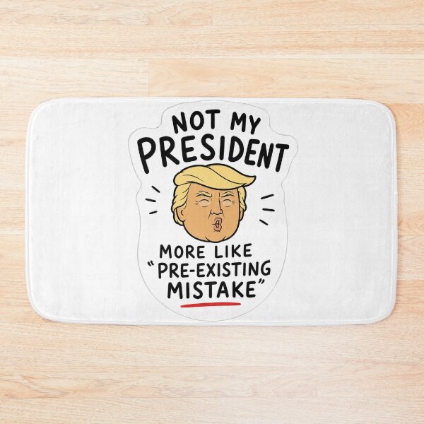Item preview, Not My President More Like Pre Existing Mistake Funny Political Cartoon Sticker designed and sold by Owcomm.