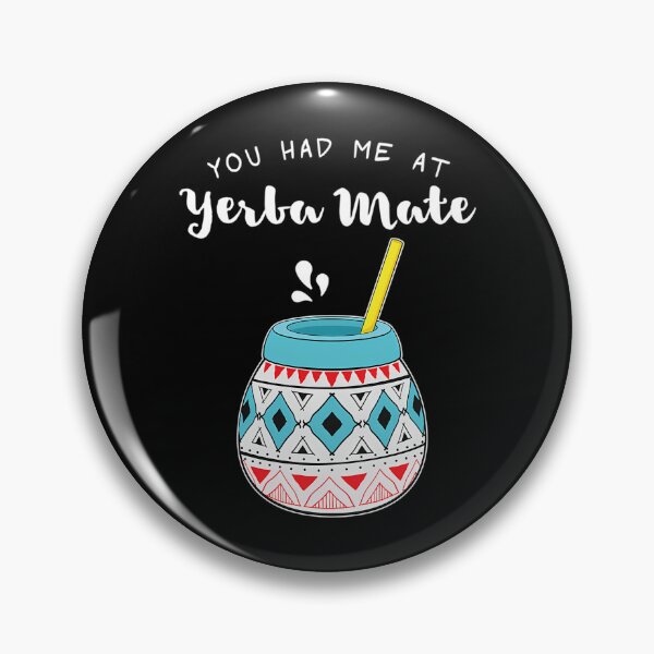 Item preview, Argentinian Tea You Had Me At Yerba Mate Print designed and sold by nrfbbagenes.