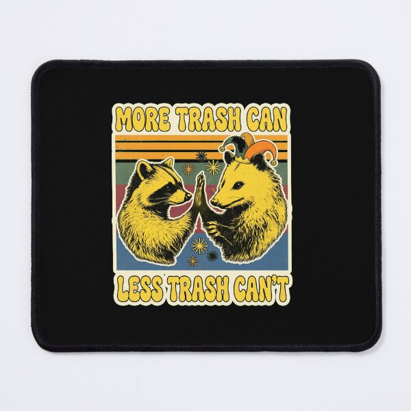 Item preview, More Trash Can Less Trash Can't Raccoon Possum designed and sold by PDKDesigns.