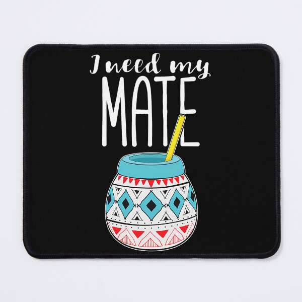 Item preview, Argentinian Yerba Tea I Need My Mate Product designed and sold by nrfbbagenes.