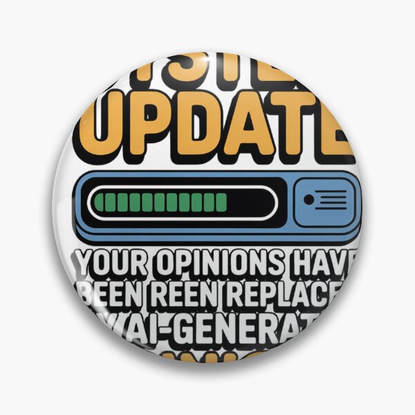 Item preview, System Update AI Generated Opinions Tech Humor designed and sold by Bianca Oltean.