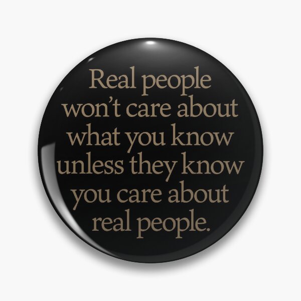 Item preview, Real peoplewon’t care about what you know unless they know you care aboutreal people. v.3 designed and sold by x1brett.