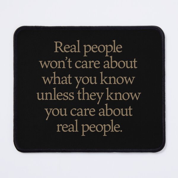 Item preview, Real peoplewon’t care about what you know unless they know you care aboutreal people. v.3 designed and sold by x1brett.