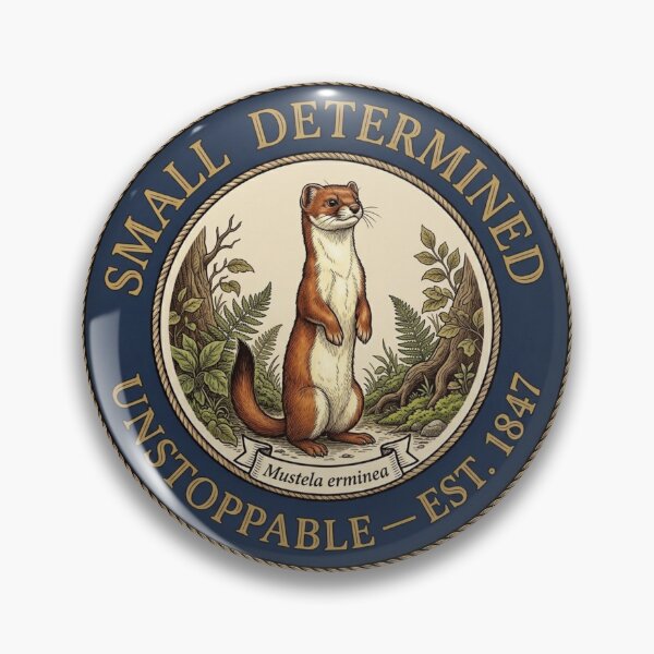 Item preview, Small Determined Unstoppable Stoat Club Humor Badge designed and sold by CalmCapy Co.