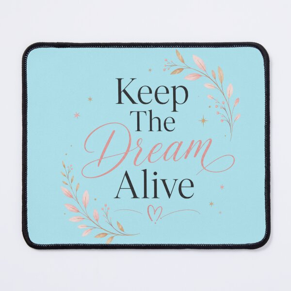 Item preview, Keep The Dream Alive Cute Motivational Typography Design | Inspirational Quote Aesthetic Art designed and sold by Sanika arts .