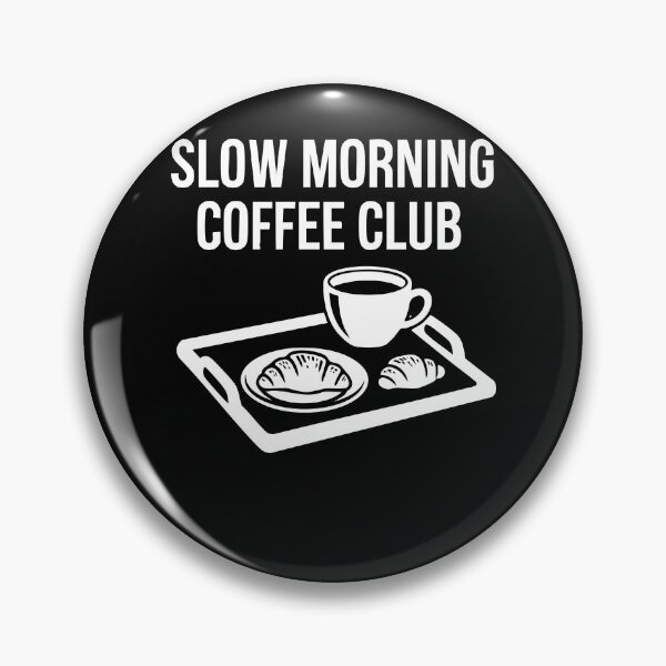 Item preview, Breakfast Funny Brunch Coffee Slow Morning Coffee designed and sold by LuminOrb.