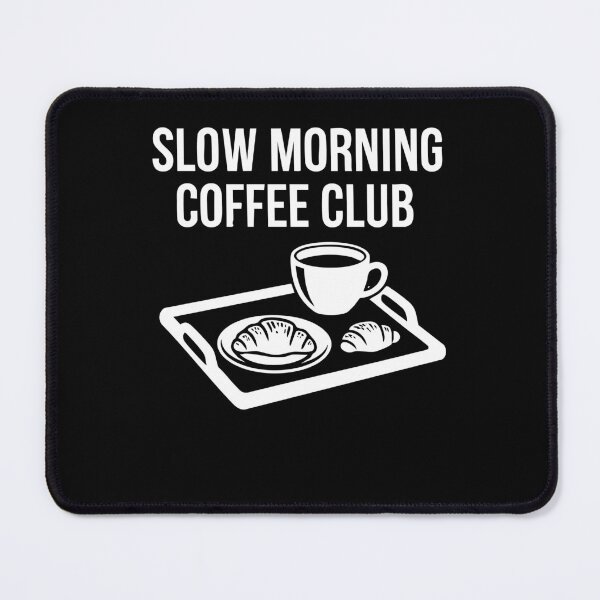 Item preview, Breakfast Funny Brunch Coffee Slow Morning Coffee designed and sold by LuminOrb.