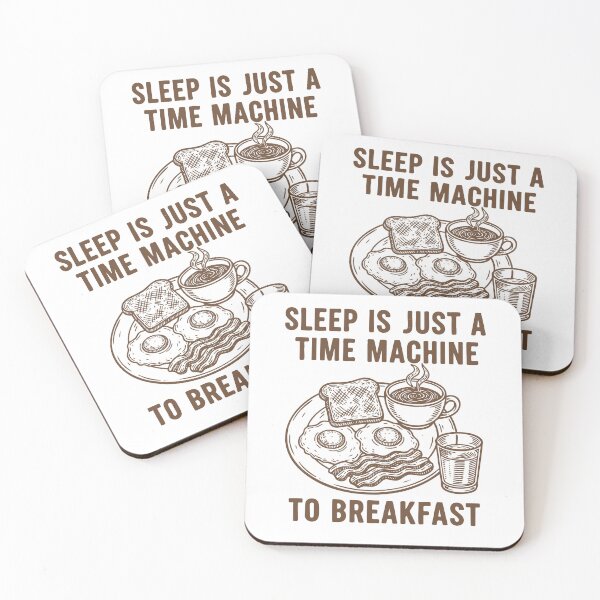 Item preview, Breakfast Sleep Is Just A Time Machine designed and sold by LuminOrb.