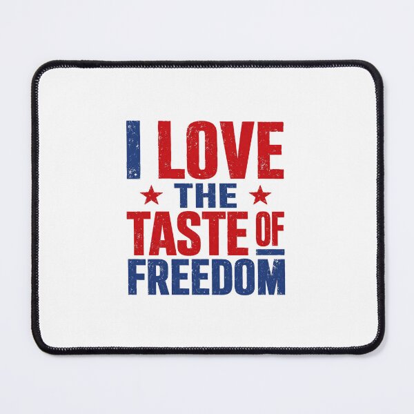 Item preview, I Love the Taste of Freedom Patriotic   designed and sold by LeneWUArt.