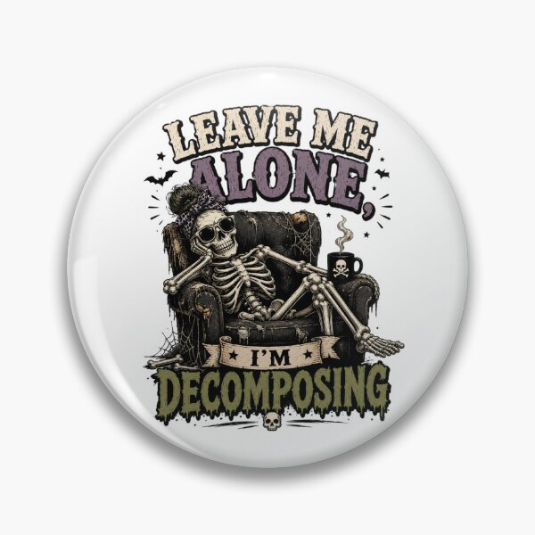Item preview, Leave me alone, I’m decomposing designed and sold by Side Quest Co..