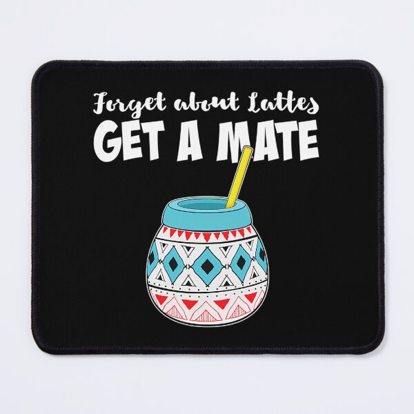 Item preview, Funny Argentinian Yerba Tea Get A Mate Graphic designed and sold by nrfbbagenes.