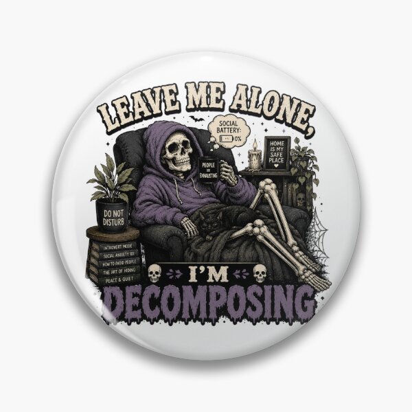 Item preview, Leave me alone, I’m decomposing designed and sold by Side Quest Co..