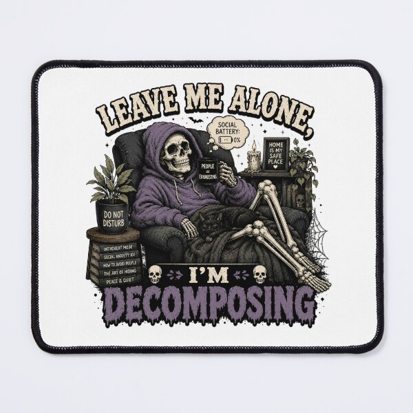 Item preview, Leave me alone, I’m decomposing designed and sold by Side Quest Co..