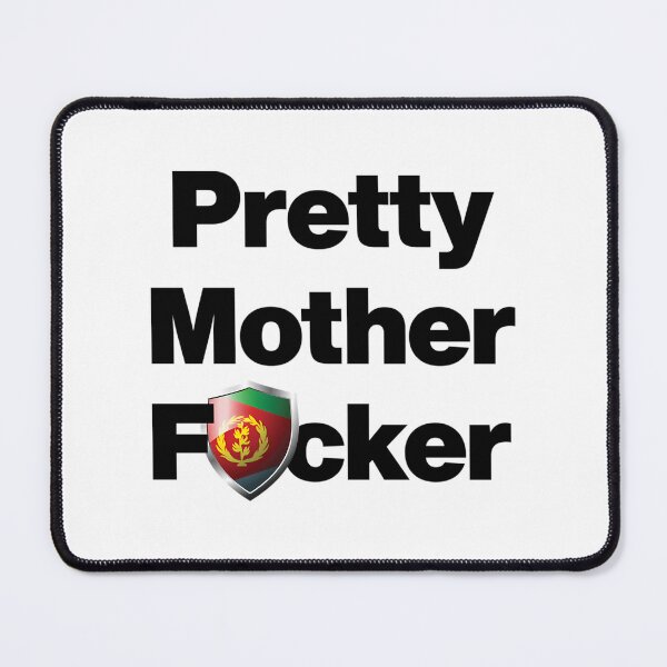 Item preview, I Am A Pretty Mother Focker From Eritrea designed and sold by thationchris.