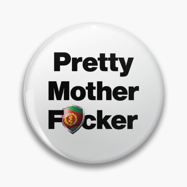 Item preview, I Am A Pretty Mother Focker From Eritrea designed and sold by thationchris.