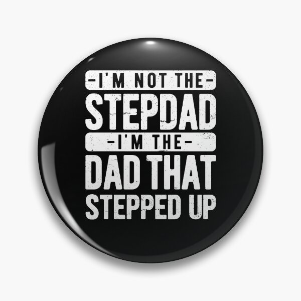 Item preview, I'm Not The Step Dad I'm Just The Dad That Stepped Up designed and sold by Worlddoodlex.