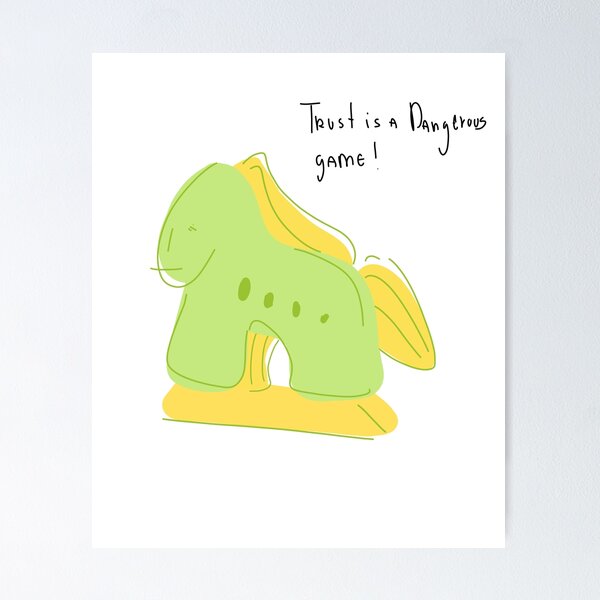 Item preview, Trust Is A Dangerous Game Trojan Horse designed and sold by PeaceTypo.