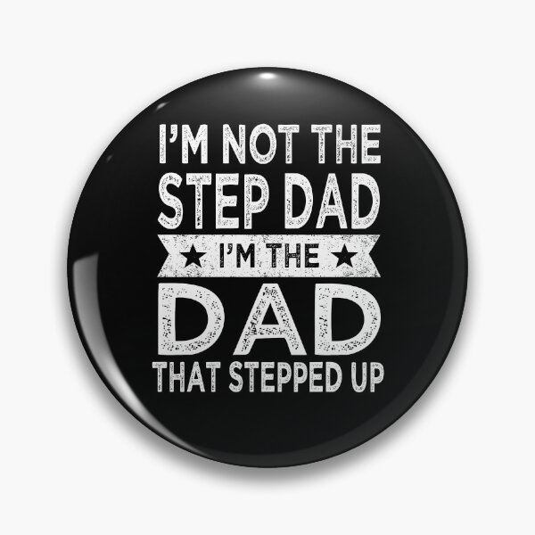 Item preview, I'm Not The Step Dad I'm Just The Dad That Stepped Up designed and sold by Worlddoodlex.