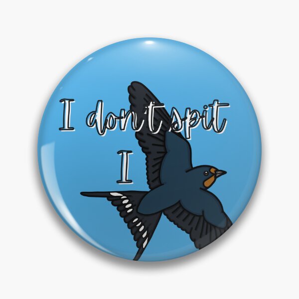 Item preview, I don't spit I... - Barn Swallow - A Derpybird Design designed and sold by YOjosie.