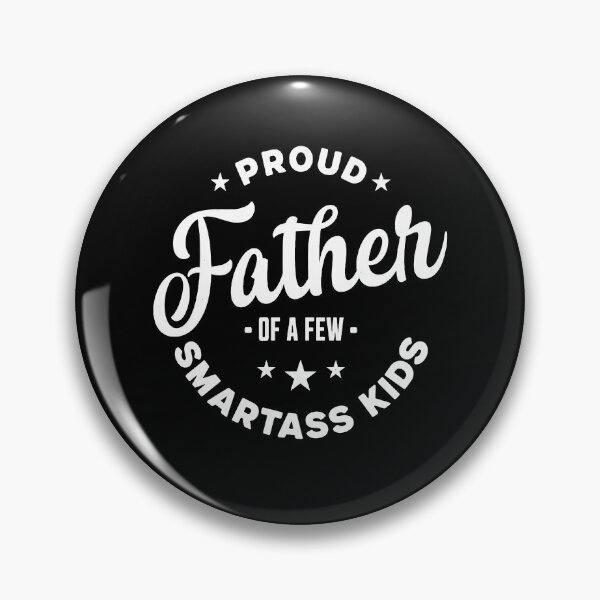 Item preview, Proud Father Of A Few Smartass Kids designed and sold by Ellafeingold.