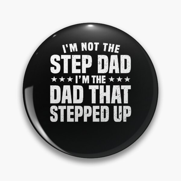 Item preview, I'm Not The Step Dad I'm Just The Dad That Stepped Up designed and sold by Worlddoodlex.