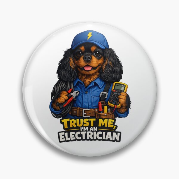 Item preview, Trust Me, I'm an Electrician Black&Tan Cavalier designed and sold by SpottyRainbow.